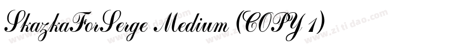 SkazkaForSerge Medium (COPY 1)字体转换